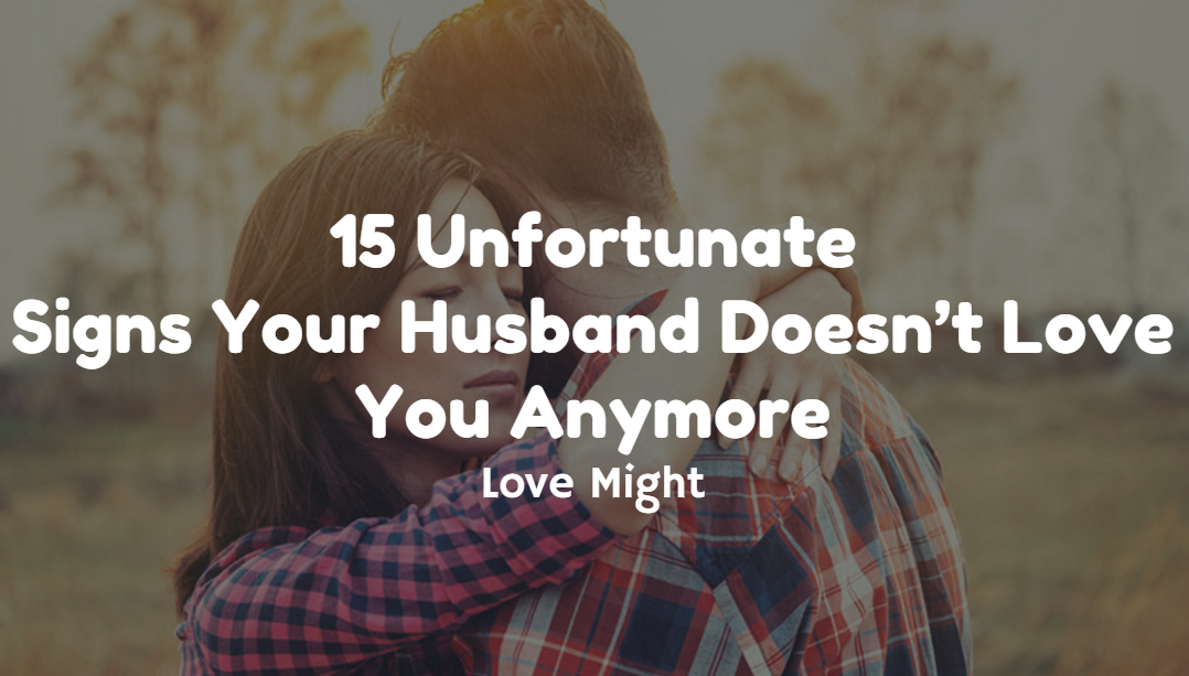 Signs Husband Doesn't Love You Anymore